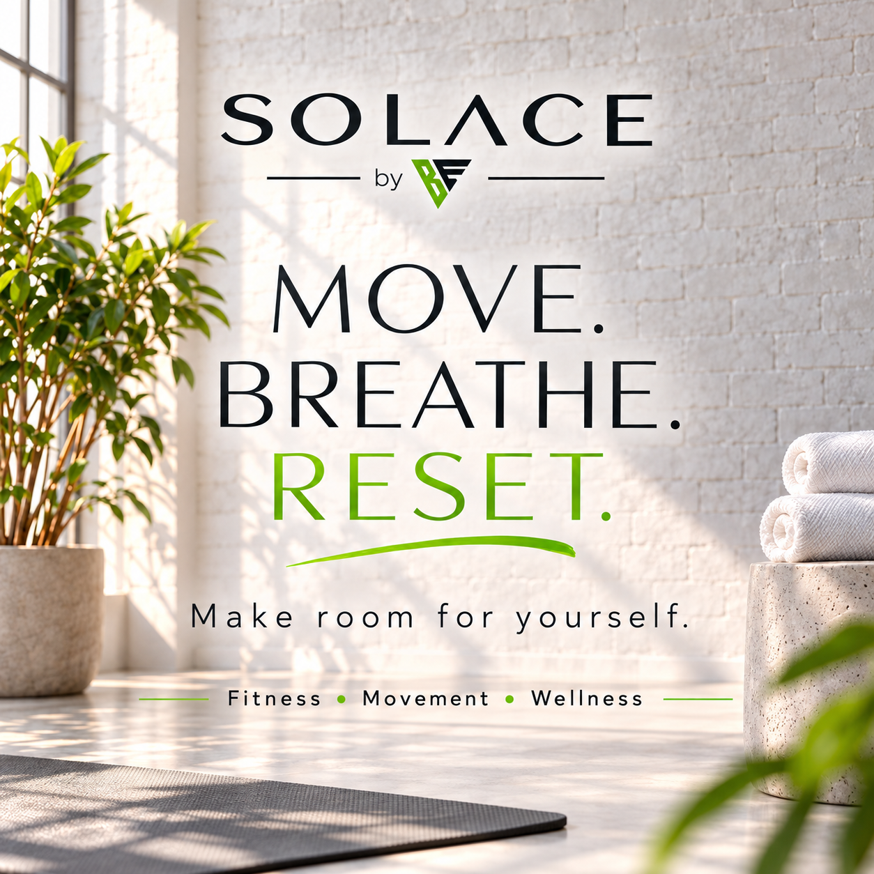 Solace by BE: Move. Breathe. Reset. Make room for yourself. Fitness, movement, wellness.